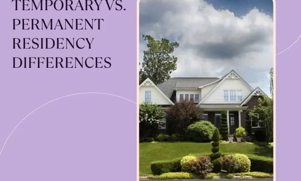Temporary vs. Permanent Residency Differences